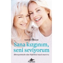 Aycer Sana Kızgınım Seni Seviyorum: Ebeveynimizle Olan Ilişkimizi Nasıl Onarırız