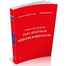 Türk Ceza Hukuku Özel Hükümler Kişilere Karşı Suçlar - Zeki Hafızoğulları - Muharrem Özen