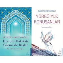 Destek Yayınları Her Şey Hakikati Görmekle Başlar ve Yüreğiyle Konuşanlar (Bülent Gardiyanoğlu)