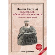 Kaynak Yayınları Muazzez İlmiye Çığ Sumerliler Türklerin Bir Koludur - Sumer - Türk Kültür Bağları Kitabı