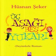 Altın Kitaplar Üç Aşağı Beş Yukarı - Deyimlerle Roman