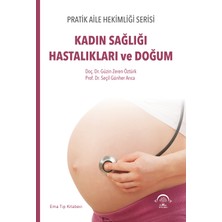 EMA Tıp Kitabevi Aile Hekimliği Serisi – Kadın Sağlığı Hastalıkları ve Doğum - Güzin Zeren Öztürk - Ema Tıp Yayınları
