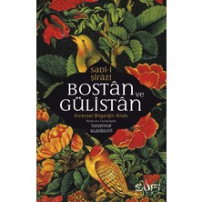 Sufi Kitap TİMAŞ BASIM TİC. VE SAN.A.Ş. Bostan ve Gülistan Evrensel Bilgeliğin Kitabı - Sadi-i Şirazi