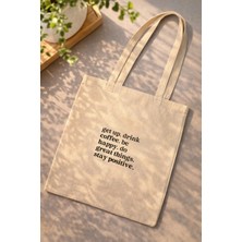 Shu Coffee Get Up Drink Coffee Stay Positive Tote Bag – Bez Omuz Çantası Kahve Temalı