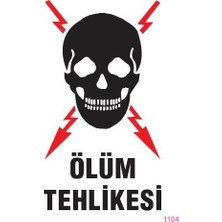 TeknoKapsül Ölüm Tehlikesi Uyarı Levhası 25X35 KOD:1104