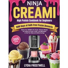 Ninja Creami High Protein Cookbook For Beginners: 1500 Days Of Guilt-Free Frozen Desserts