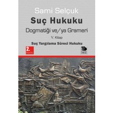 Mabelme Store Suç Hukuku Dogmatiği Ve/ya Grameri V. Kitap - Suç Yargılama Süreci Hukuku
