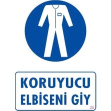 TeknoKapsül Koruyucu Kıyafet Giy Uyarı Levhası 25X35 Kod:25