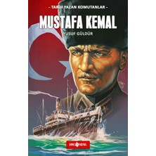 Mabelme Store Tarih Yazan Komutanlar - Mustafa Kemal