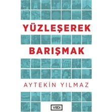 Yüzleşerek Barışmak
