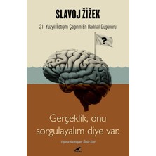 Mabelme Store Slavoj Zizek - Gerçeklik, Biz Onu Sorgulayalım Diye Var