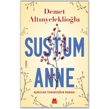 Mabelme Store Sustum Anne - Açmayan Tomurcuğun Romanı