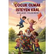Gülbey Yayınları Çocuk Olmak Isteyen Kral