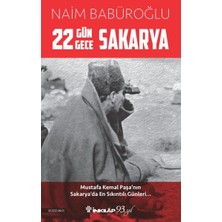 Mabelme Store 22 Gün 22 Gece Sakarya - Mustafa Kemal Paşa'nın Sakarya'da En Sıkıntılı Günleri