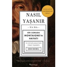 Mabelme Store Nasıl Yaşanır Ya Da Bir Soruda Montaignein Hayatı
