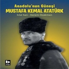 Bilgi Yayınevi Anadolu’nun Güneşi Mustafa Kemal Atatürk