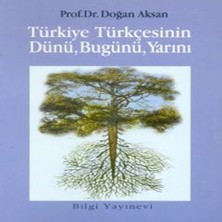 Bilgi Yayınevi Türkiye Türkçesinin Dünü, Bugünü, Yarını