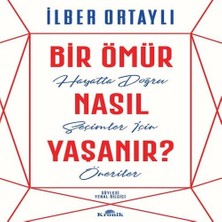 Kronik Kitap Bir Ömür Nasıl Yaşanır? - Hayatta Doğru Seçimler Için Öneriler