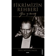 Alfa Yayınları Fikrimizin Rehberi Gazi Mustafa Kemal - Erol Mütercimler Bilimsel İnceleme