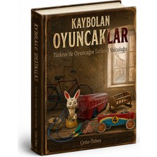 Yuka Kids Kaybolan Oyuncaklar (Oyuncağın Türkiye'de Tarihsel Yolculuğu)