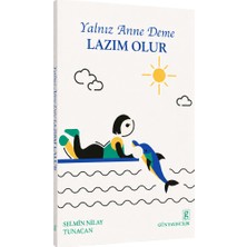 Gün Yayıncılık Yalnız Anne Deme Lazım Olur