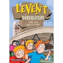 Timaş Çocuk Levent Göbeklitepe - Tarihi Eser Koruyucuları - Mustafa Orakçı Çocuk Öykü Kitabı