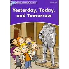 Oxford University Press Dolphin Readers Level 4:yesterday, Today, And Tomorrow
