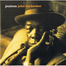 Kadıköy Plak Kulübü Dikkat CD !!! John Lee Hooker – Jealous CD