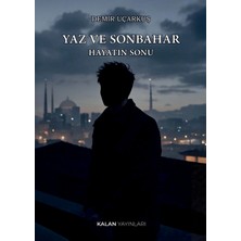 Kalan Yayınları Yaz ve Sonbahar: Hayatın Sonu
