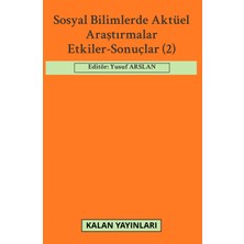 Kalan Yayınları Sosyal Bilimlerde Aktüel Araştırmalar: Etkiler-Sonuçlar (2)