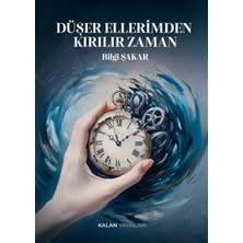 Kalan Yayınları Düşer Ellerimden Kırılır Zaman