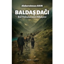 Kalan Yayınları Baldaş Dağı: Bal Yolcularının Hikâyesi