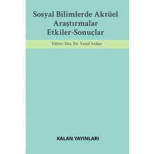 Kalan Yayınları Sosyal Bilimlerde Aktüel Araştırmalar: Etkiler-Sonuçlar (1)