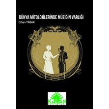 Kalan Yayınları Dünya Mitolojilerinde Müziğin Varlığı