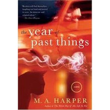 Mariner Books The Year Of Past Things - M. A. Harper