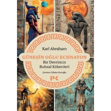 Colezium Güneşin Oğlu Echnaton - Bir Devrimin Ruhsal Kökenleri