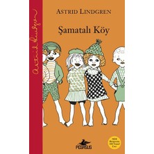 Pegasus Yayınları Şamatalı Köy (Ciltli) Astrid Lindgren Masal & Öykü 104 Sayfa Türkçe Çocuk Kitabı