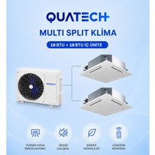 Quatech Multi Split Klima 18.000 + 18.000 Btu/h | 1 Dış Ünite 36000 Btu/h A++ Enerji Sınıfı Kaset Tipi Inverter Klima