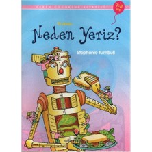 Tübitak Yayınları Erken Çocukluk Kitaplığı Neden Yeriz? 7-8 Yaş Stephanie Turnbull Bilim & Teknik Kitabı