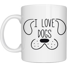 Bezos Köpek Severlere Özel “ı Love Dogs” Kupa Model 182– Sevimli Köpek Tasarımlı Porselen Kahve Kupası – Hediyelik Kupa
