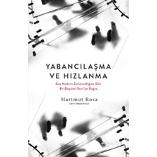 SHC4200 Yabancılaşma Hızlanma: Geç Zamansallığına Dair Bir Eleştirel Teori’ye Doğru