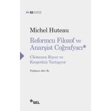 Ne Lazım Bana Reformcu Filozof ve Anarşist Coğrafyacı - Clemence Royer ve Kropotkin Tartışıyor