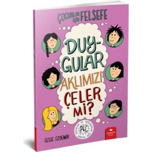 Ne Lazım Bana Duygular Aklımızı Çeler Mi? - Çocuklar Için Felsefe