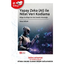 Pegem Akademi Yayıncılık Yapay Zeka (Aı) ile Nitel Veri Kodlama Müge ve Bilge'nin Veri Ana