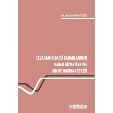On İki Levha Yayınları Ceza Mahkemesi Kararlarının Kamu Hizmetlerine Girme Hakkına Etkisi