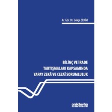 On İki Levha Yayınları Bilinç ve Irade Tartışmaları Kapsamında Yapay Zeka ve Cezai Sorumluluk