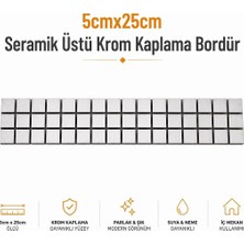 5CMX25CM Seramik Üstü Krom Kaplama Mozaik Bordür ( 10 Adet )