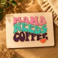 Mama Needs Coffee Ahşap Duvar Dekoru | Retro Renkli Wooden Sign | Kahve Köşesi Dekoru | Handmade Ahşap Tablo | Coffee Bar Dekoru