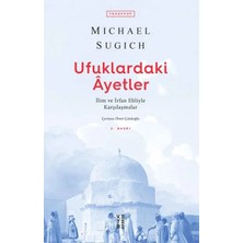 TeknoKapsül Ufuklardaki Ayetler - Ilim Irfan Ehliyle Karşılaşmalar