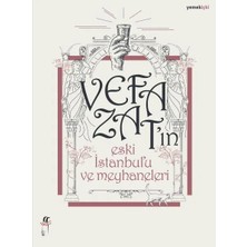 Vefa Zat’ın Eski Istanbul’u ve Meyhaneleri